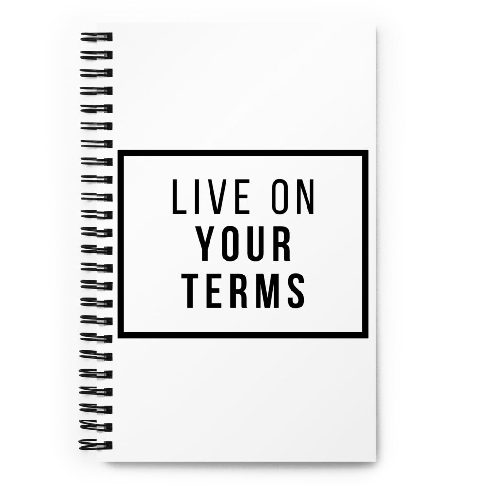 Live On Your Terms Spiral Notebook